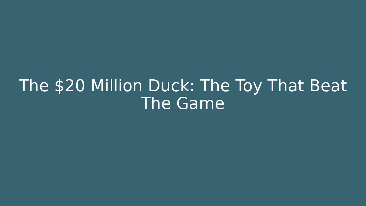 The $20 Million Duck: The Toy That Beat The Game - Critter Realm