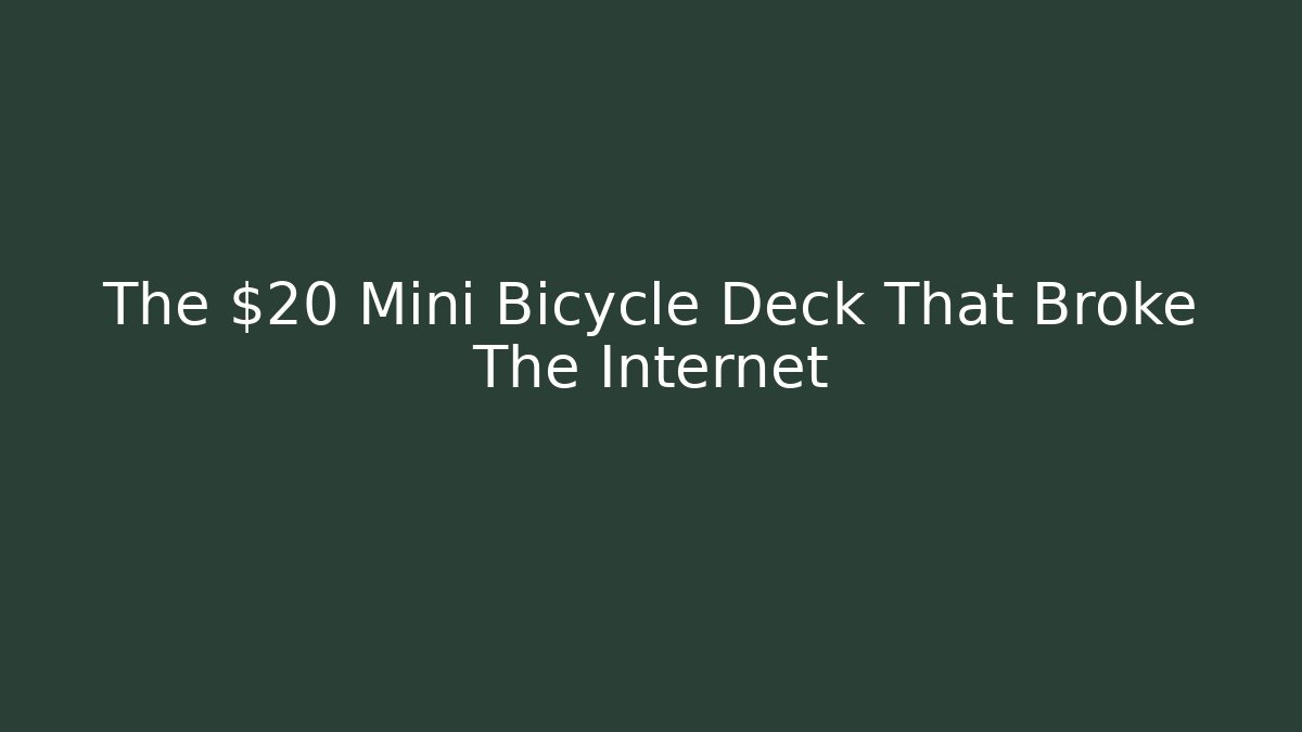 The $20 Mini Bicycle Deck That Broke The Internet
