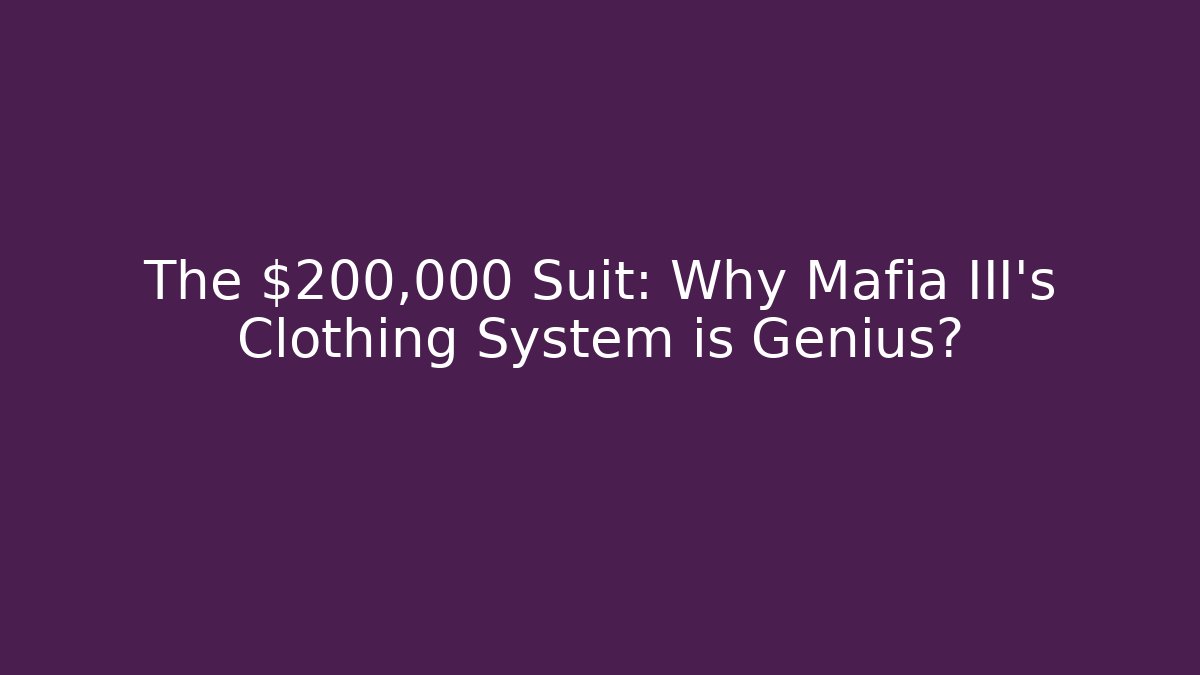 The $200,000 Suit: Why Mafia III's Clothing System is Genius? - Critter Realm