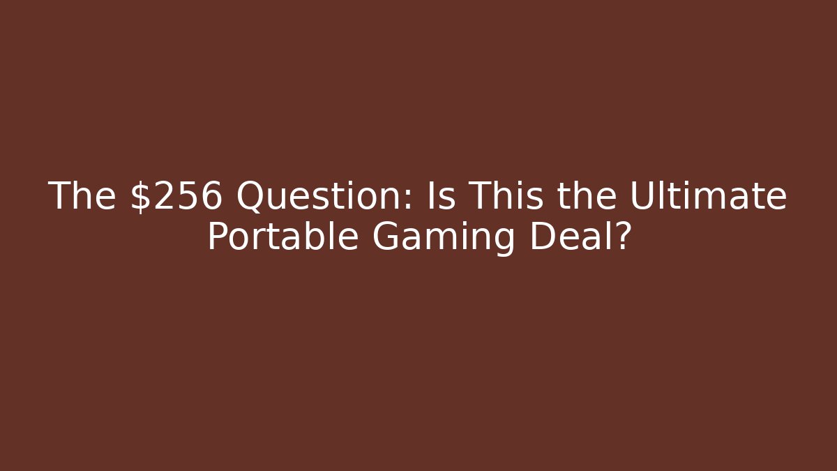 The $256 Question: Is This the Ultimate Portable Gaming Deal? - Critter Realm