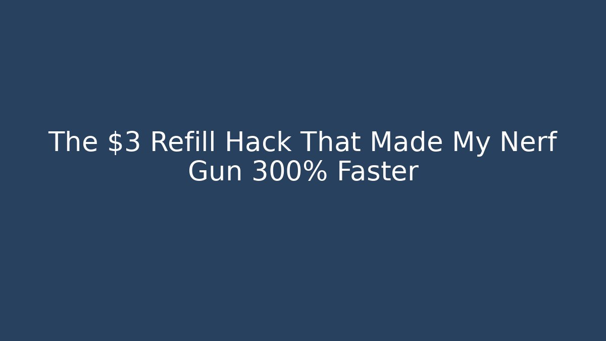 The $3 Refill Hack That Made My Nerf Gun 300% Faster