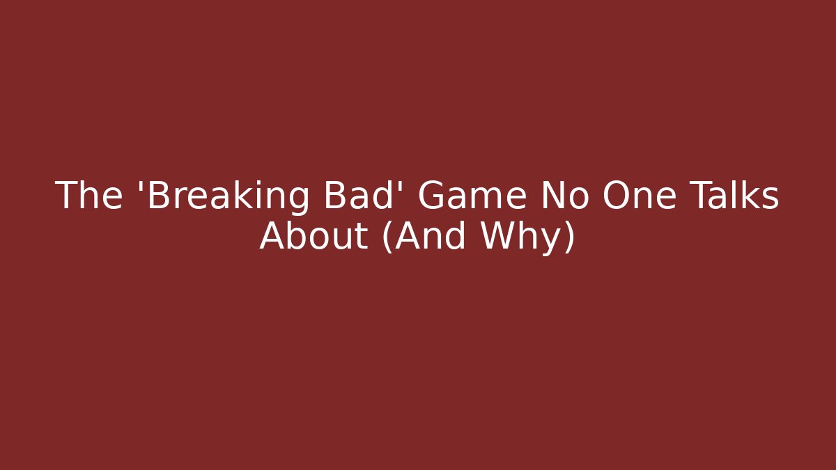 The 'Breaking Bad' Game No One Talks About (And Why)