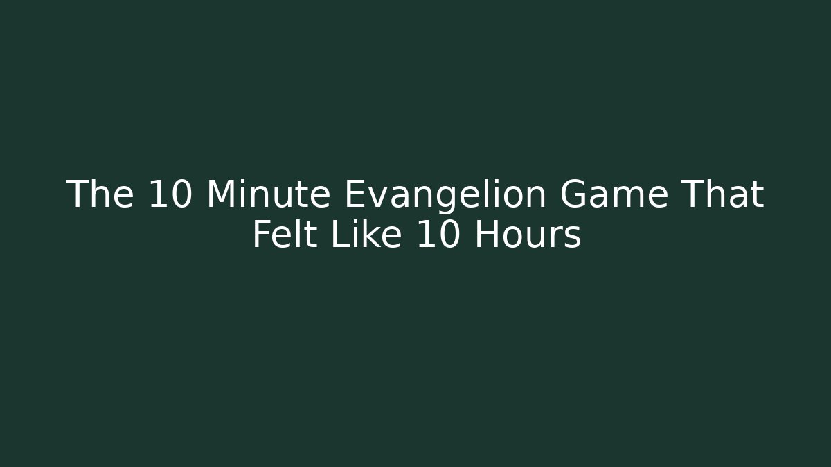 The 10 Minute Evangelion Game That Felt Like 10 Hours