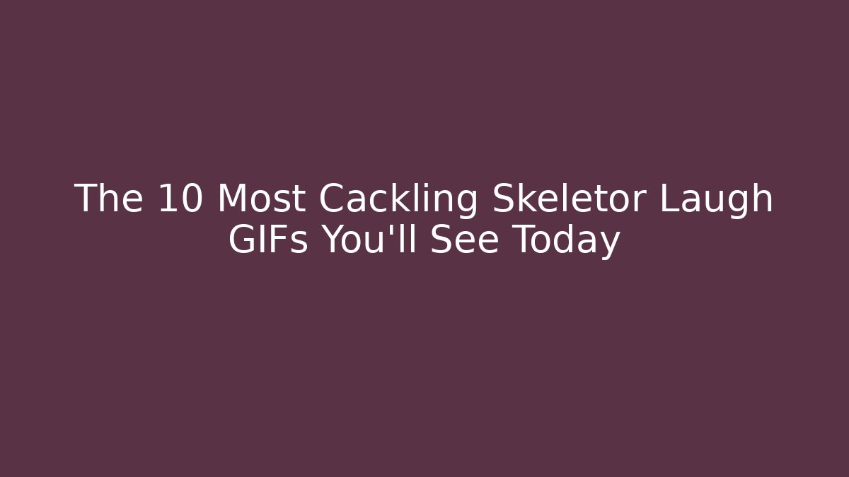 The 10 Most Cackling Skeletor Laugh GIFs You’ll See Today