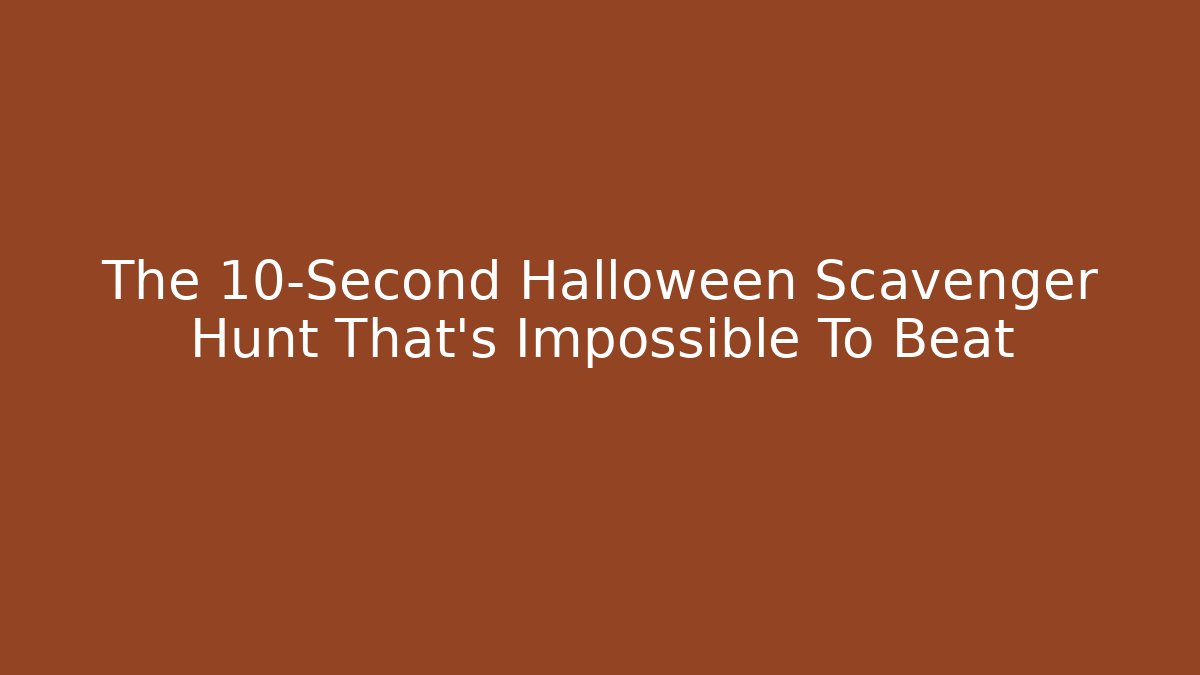 The 10-Second Halloween Scavenger Hunt That's Impossible To Beat