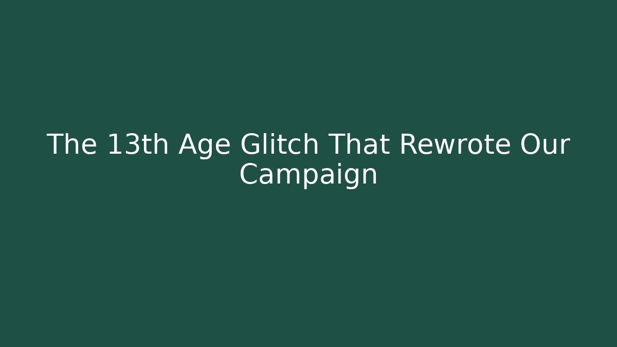 The 13th Age Glitch That Rewrote Our Campaign - Critter Realm