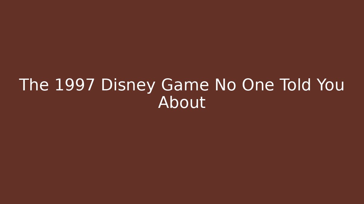 The 1997 Disney Game No One Told You About