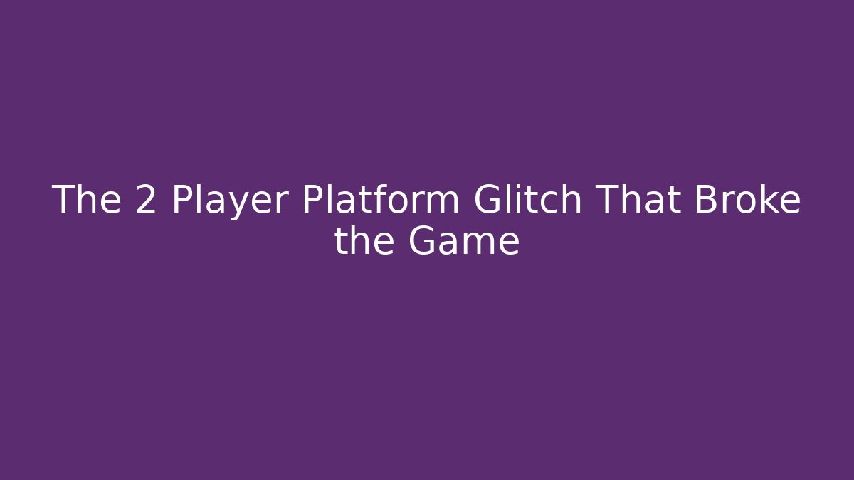 The 2 Player Platform Glitch That Broke the Game - Critter Realm
