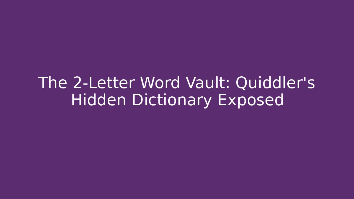 The 2-Letter Word Vault: Quiddler's Hidden Dictionary Exposed - Critter Realm