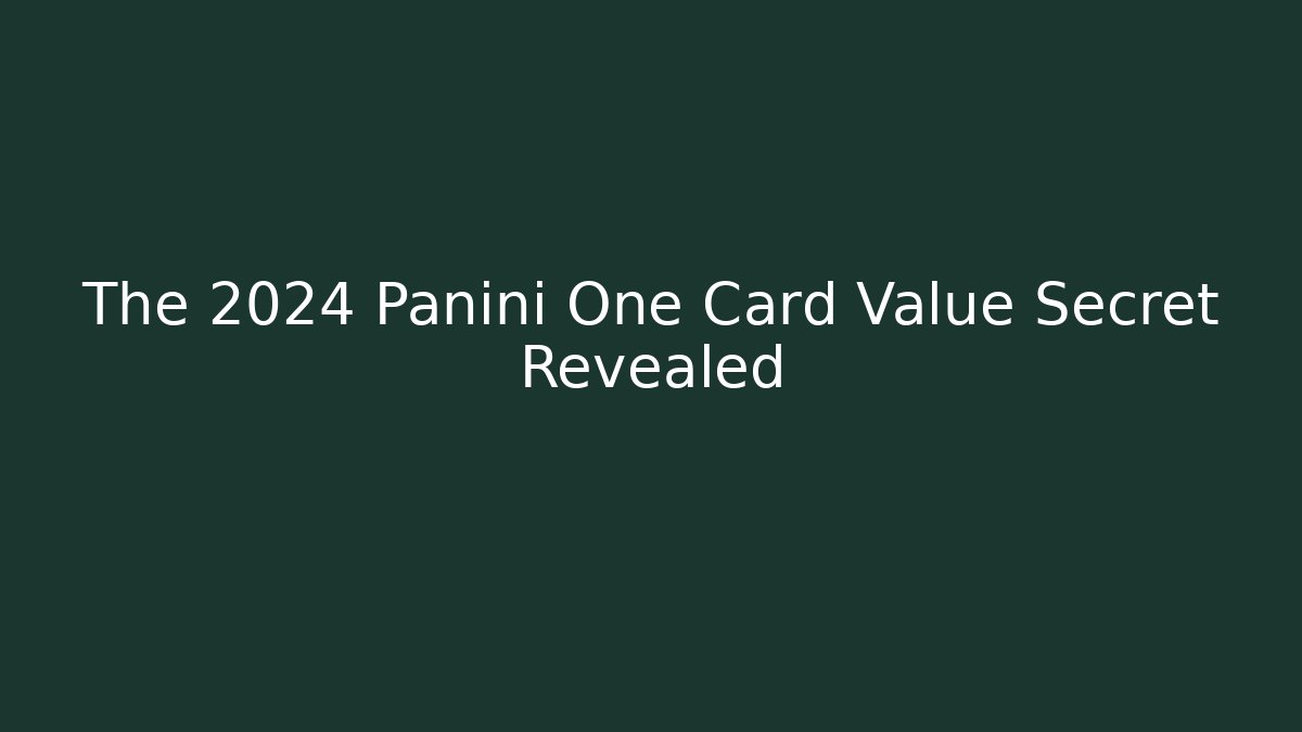 The 2024 Panini One Card Value Secret Revealed - Critter Realm