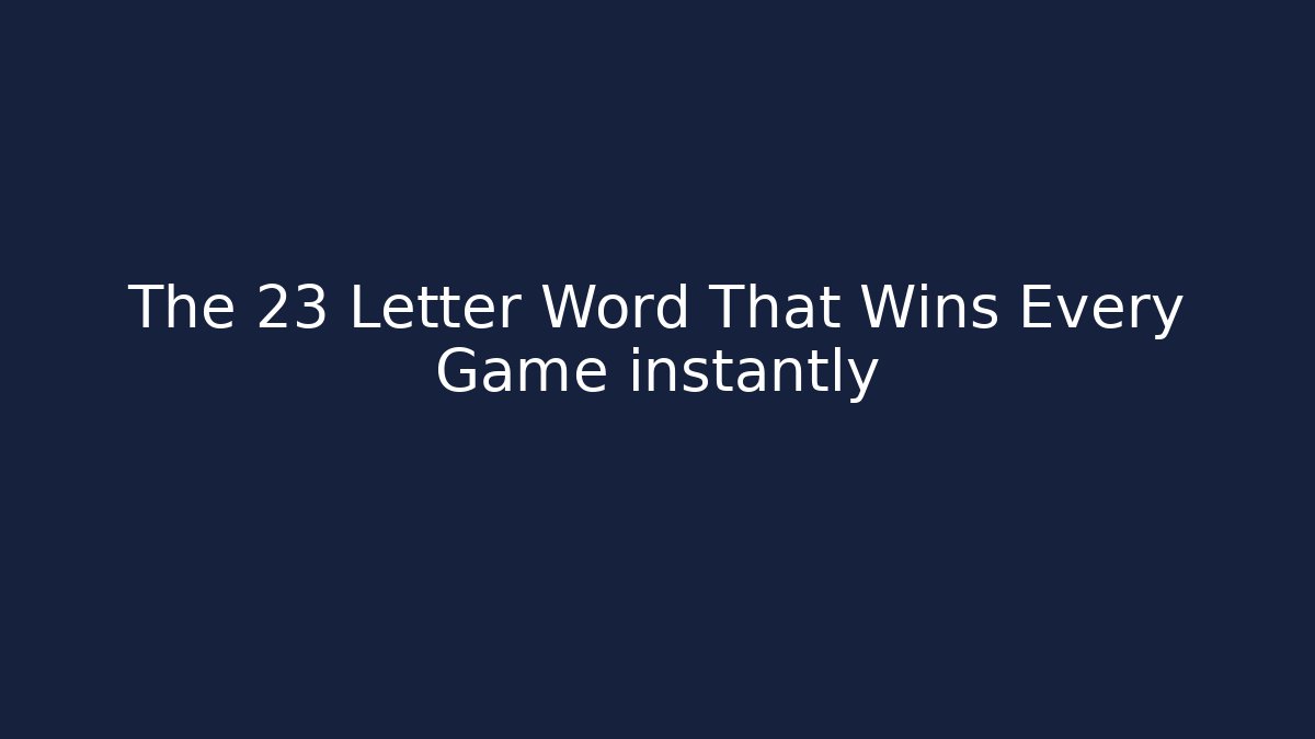 The 23 Letter Word That Wins Every Game instantly - Critter Realm
