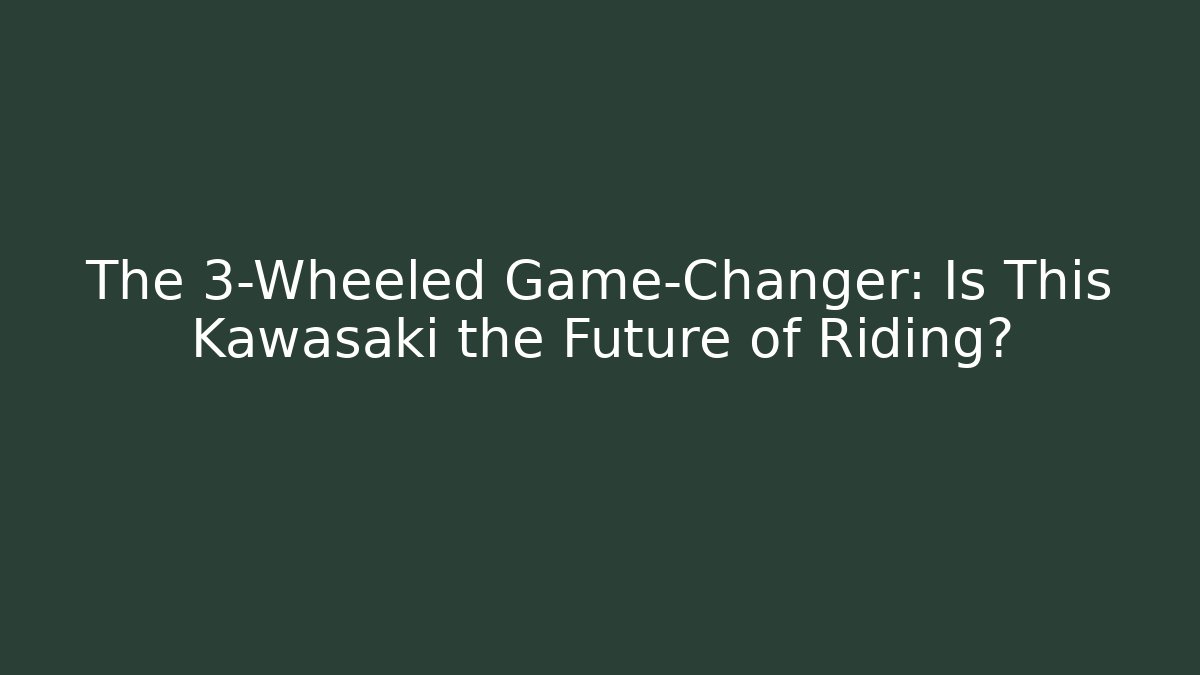 The 3-Wheeled Game-Changer: Is This Kawasaki the Future of Riding?