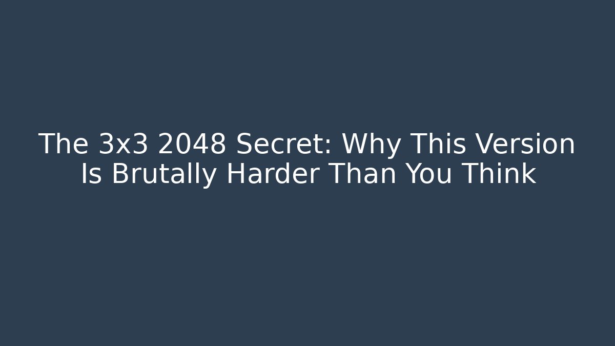 The 3x3 2048 Secret: Why This Version Is Brutally Harder Than You Think