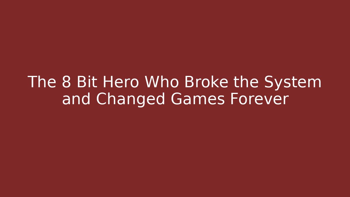The 8 Bit Hero Who Broke the System and Changed Games Forever - Critter Realm