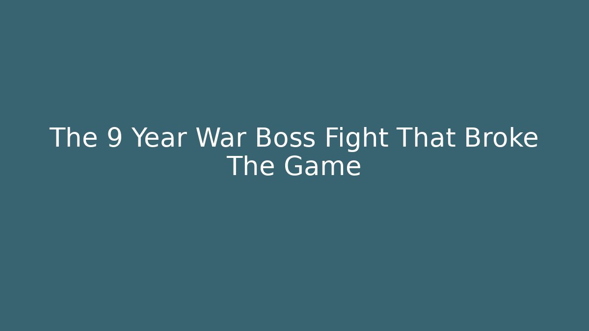 The 9 Year War Boss Fight That Broke The Game