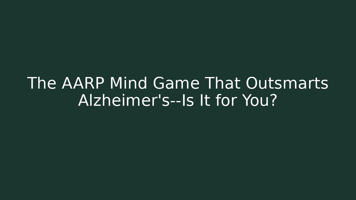 The AARP Mind Game That Outsmarts Alzheimer’s—Is It for You?