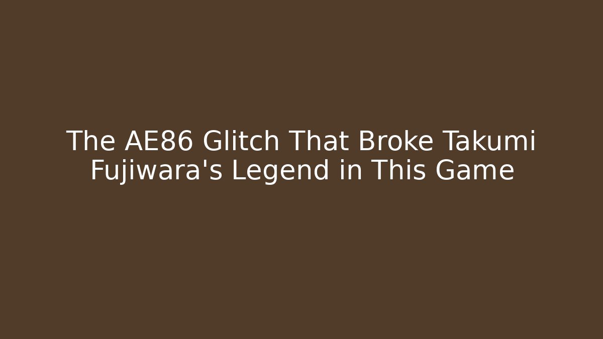 The AE86 Glitch That Broke Takumi Fujiwara's Legend in This Game