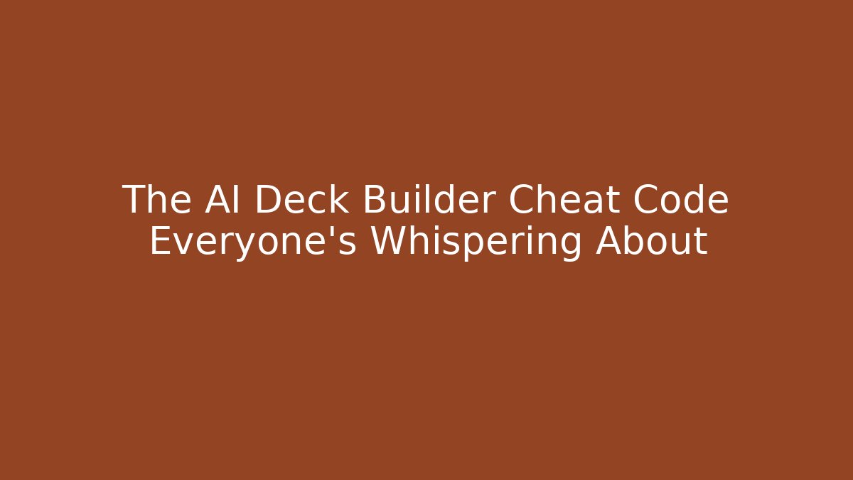 The AI Deck Builder Cheat Code Everyone's Whispering About