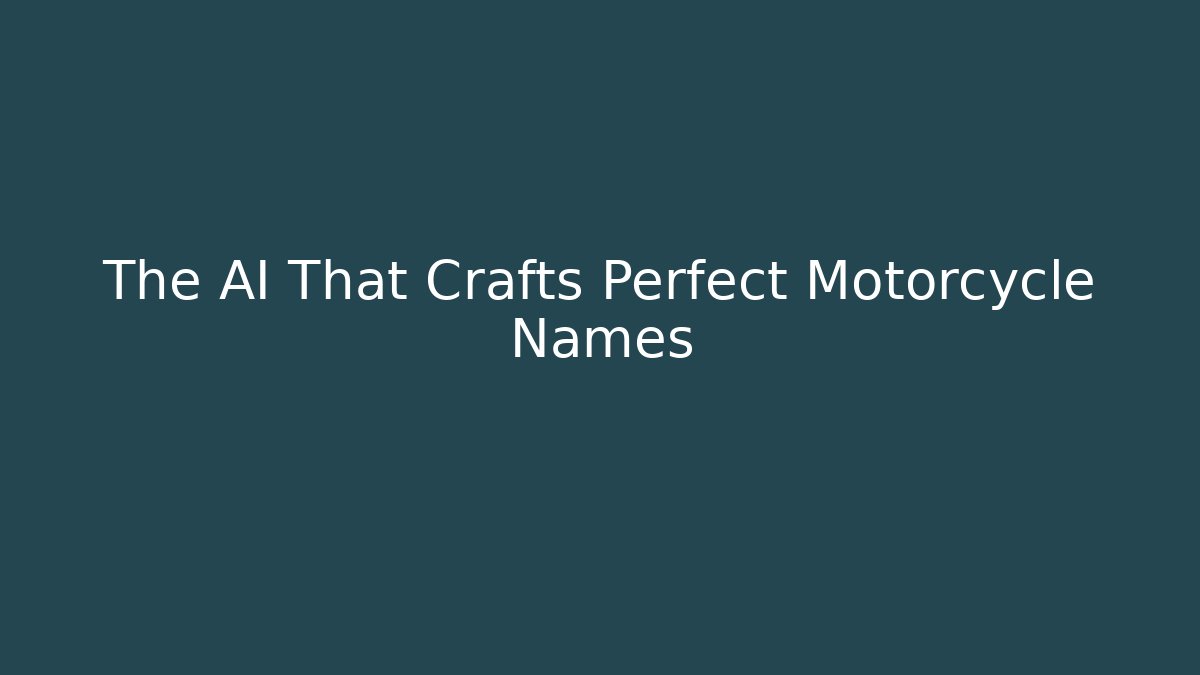 The AI That Crafts Perfect Motorcycle Names