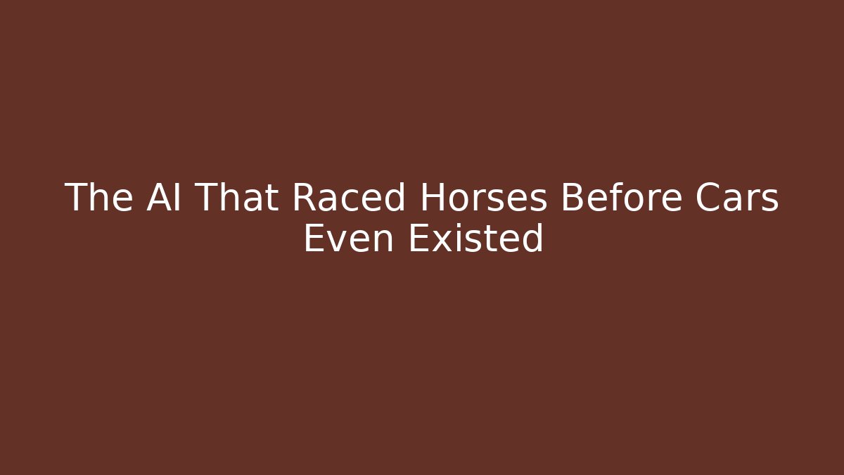 The AI That Raced Horses Before Cars Even Existed