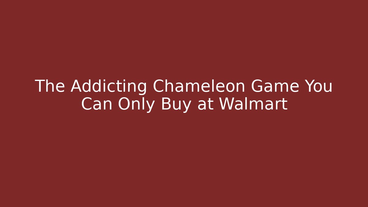 The Addicting Chameleon Game You Can Only Buy at Walmart