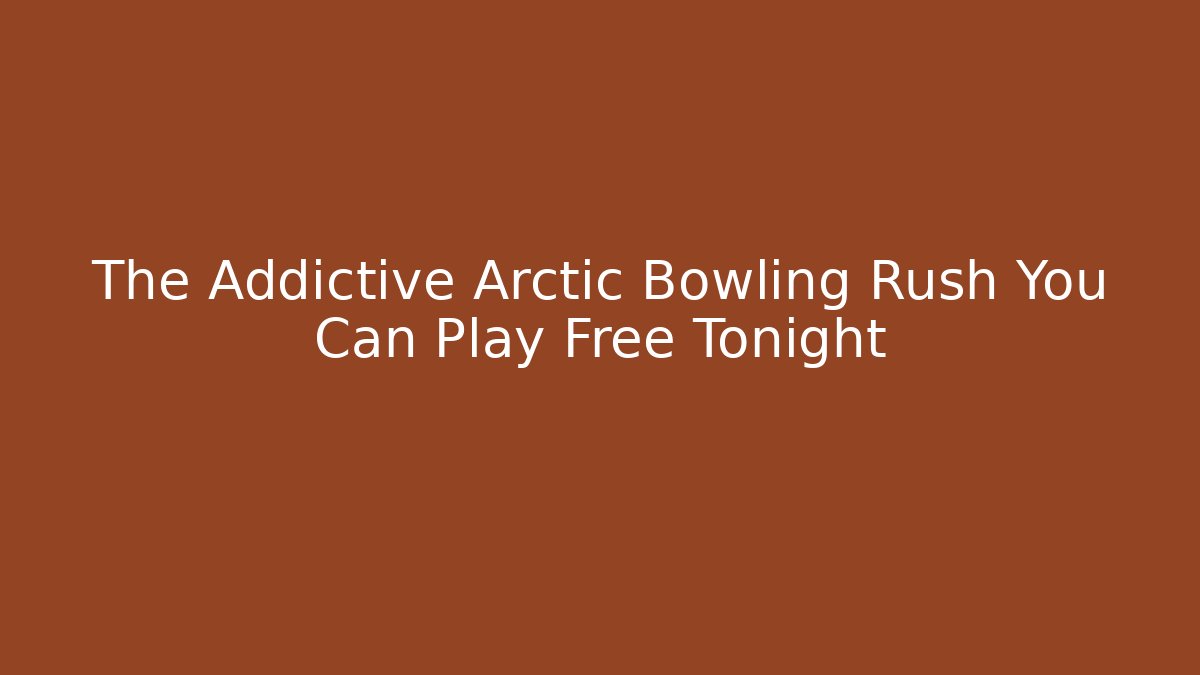 The Addictive Arctic Bowling Rush You Can Play Free Tonight