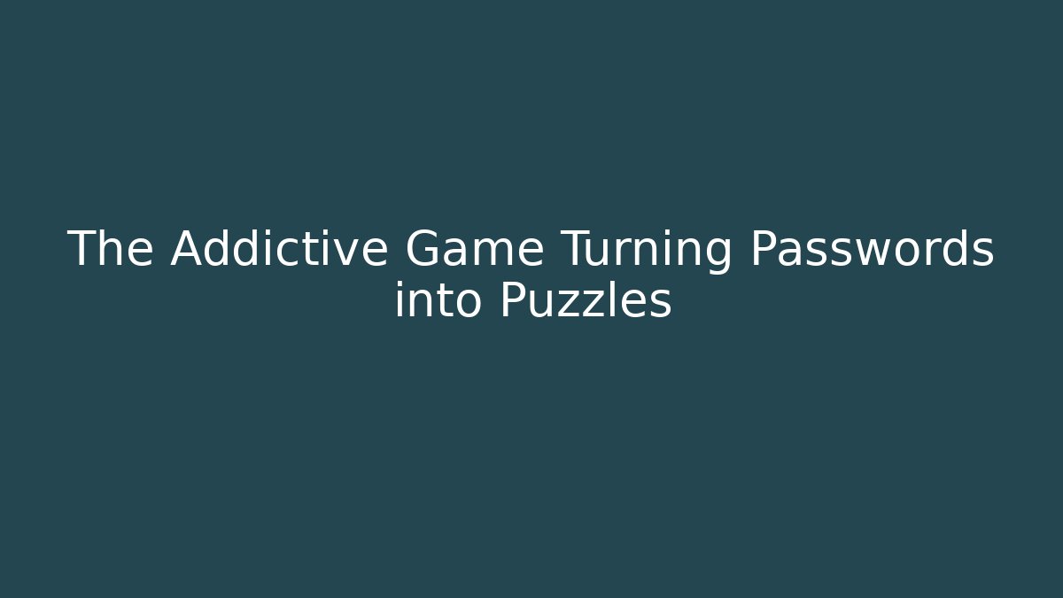 The Addictive Game Turning Passwords into Puzzles