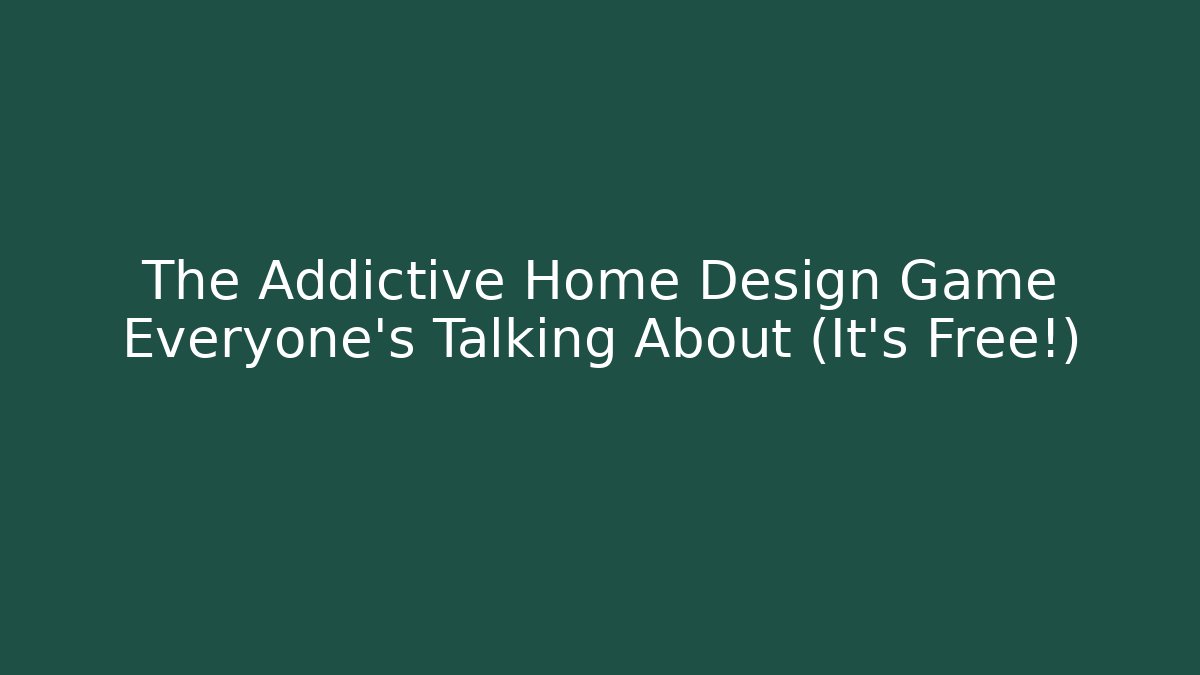 The Addictive Home Design Game Everyone's Talking About (It's Free!)