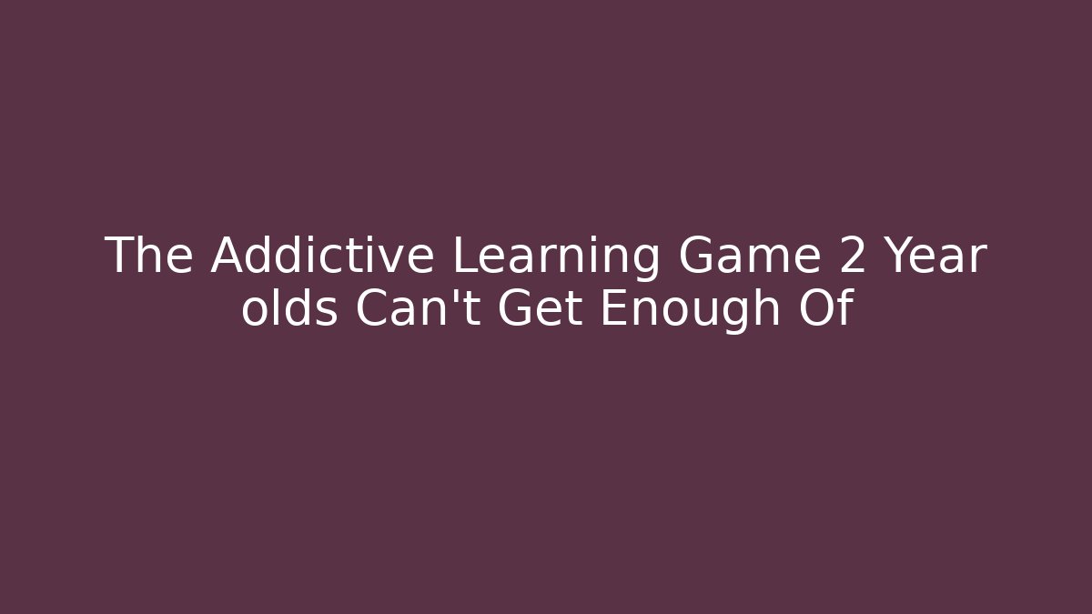The Addictive Learning Game 2 Year olds Can't Get Enough Of - Critter Realm