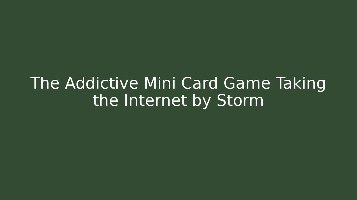 The Addictive Mini Card Game Taking the Internet by Storm