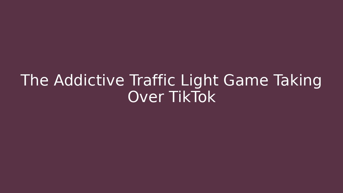 The Addictive Traffic Light Game Taking Over TikTok - Critter Realm