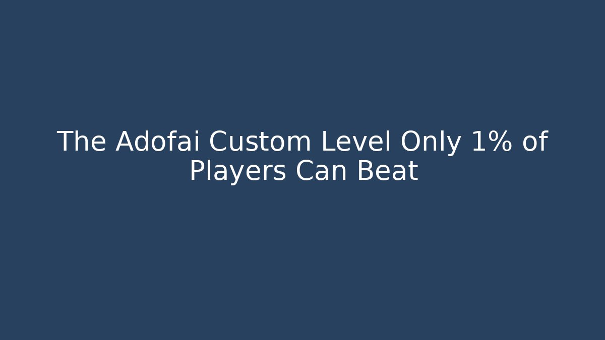 The Adofai Custom Level Only 1% of Players Can Beat