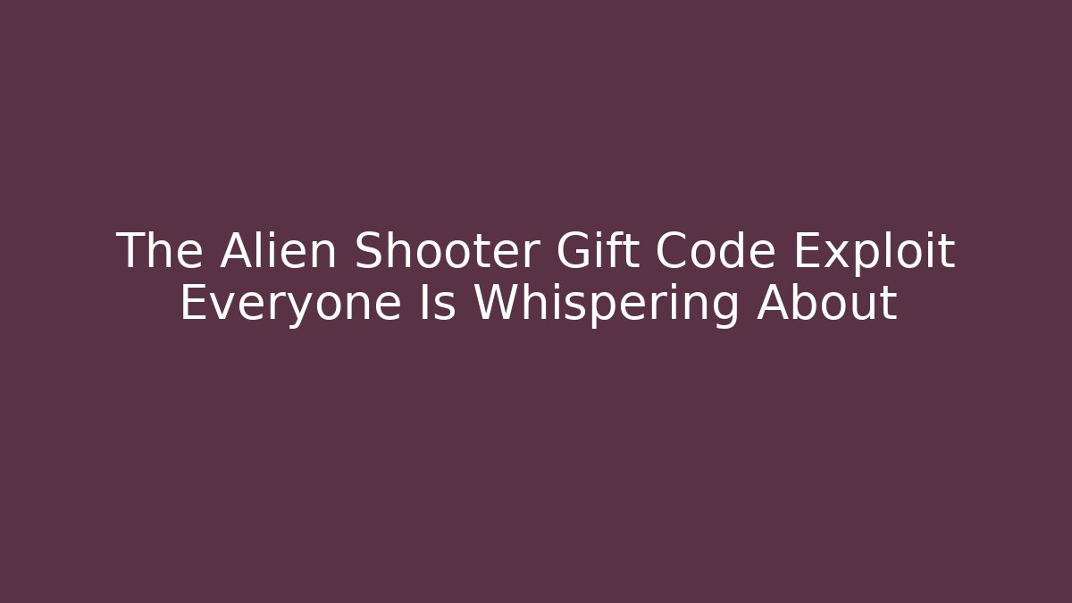The Alien Shooter Gift Code Exploit Everyone Is Whispering About