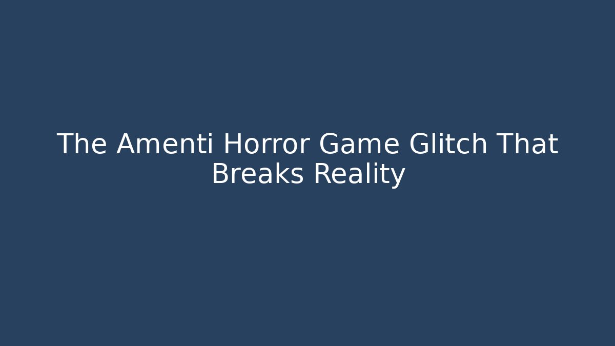 The Amenti Horror Game Glitch That Breaks Reality - Critter Realm