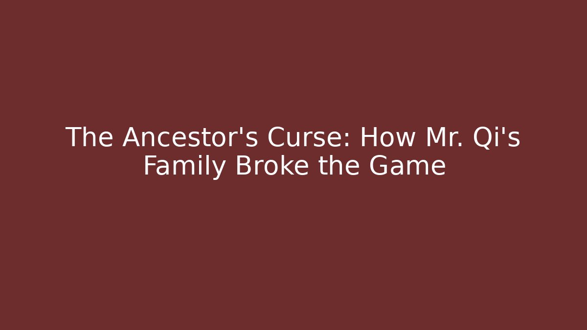 The Ancestor's Curse: How Mr. Qi's Family Broke the Game - Critter Realm