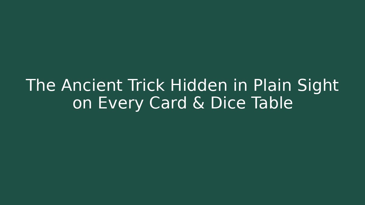 The Ancient Trick Hidden in Plain Sight on Every Card & Dice Table - Critter Realm