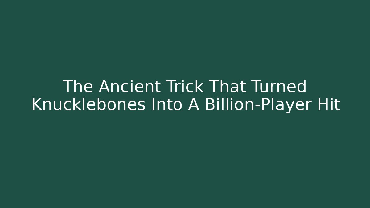 The Ancient Trick That Turned Knucklebones Into A Billion-Player Hit - Critter Realm