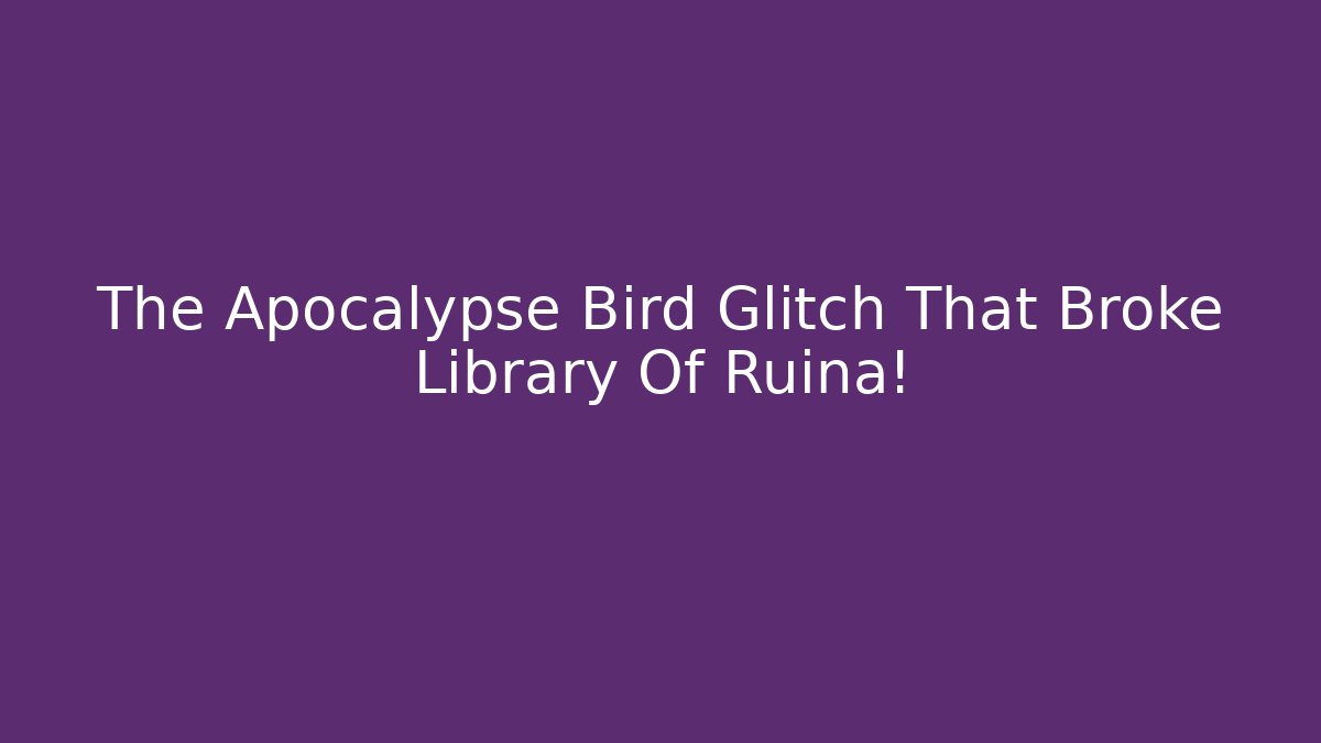 The Apocalypse Bird Glitch That Broke Library Of Ruina!