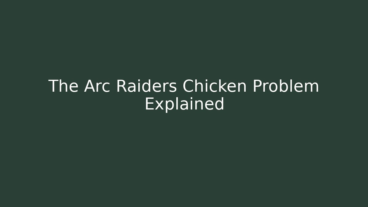 The Arc Raiders Chicken Problem Explained - Critter Realm