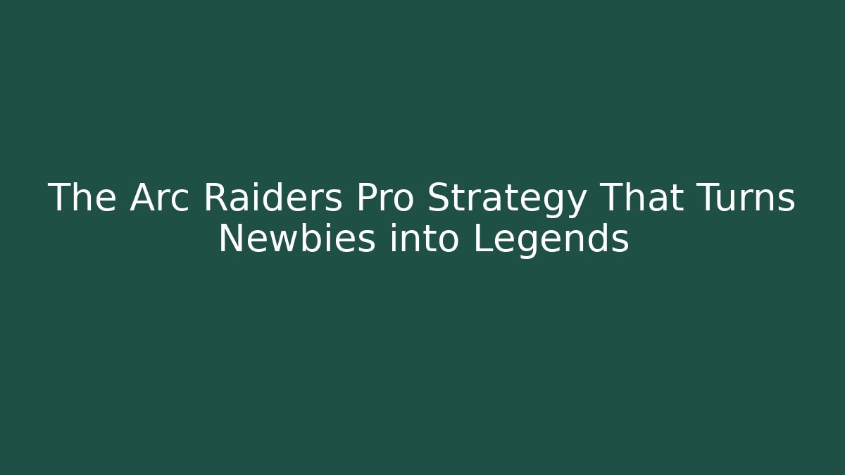 The Arc Raiders Pro Strategy That Turns Newbies into Legends