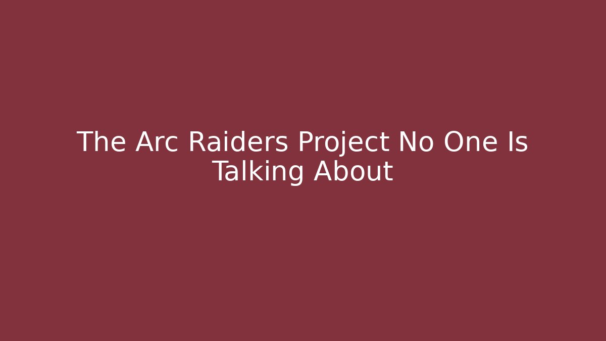 The Arc Raiders Project No One Is Talking About - Critter Realm