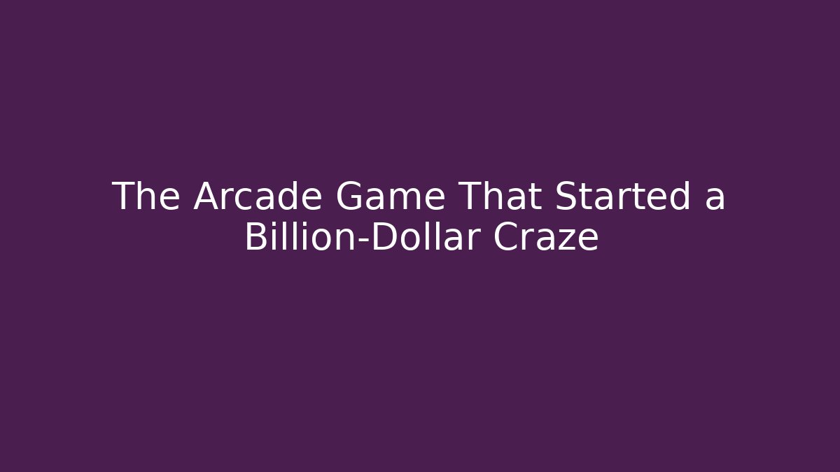 The Arcade Game That Started a Billion-Dollar Craze - Critter Realm