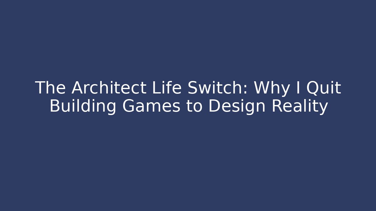 The Architect Life Switch: Why I Quit Building Games to Design Reality - Critter Realm