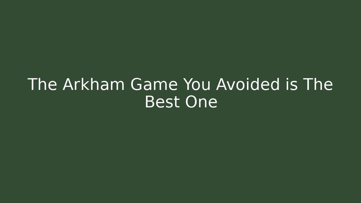 The Arkham Game You Avoided is The Best One - Critter Realm