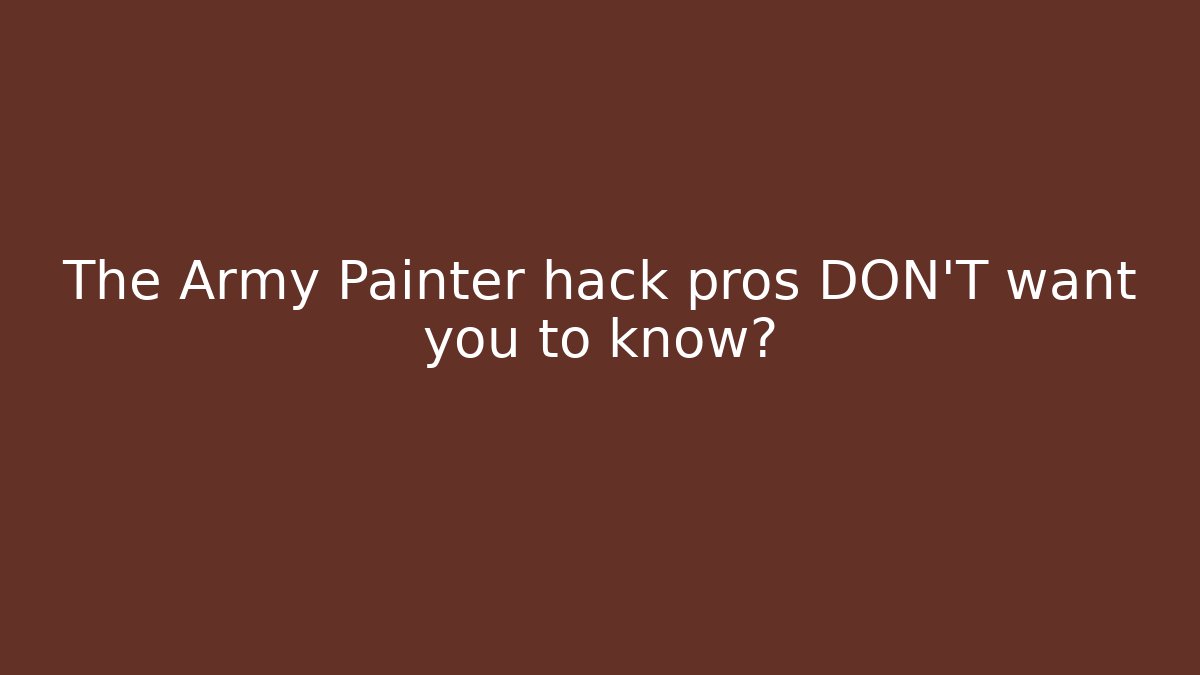 The Army Painter hack pros DON’T want you to know? - Critter Realm