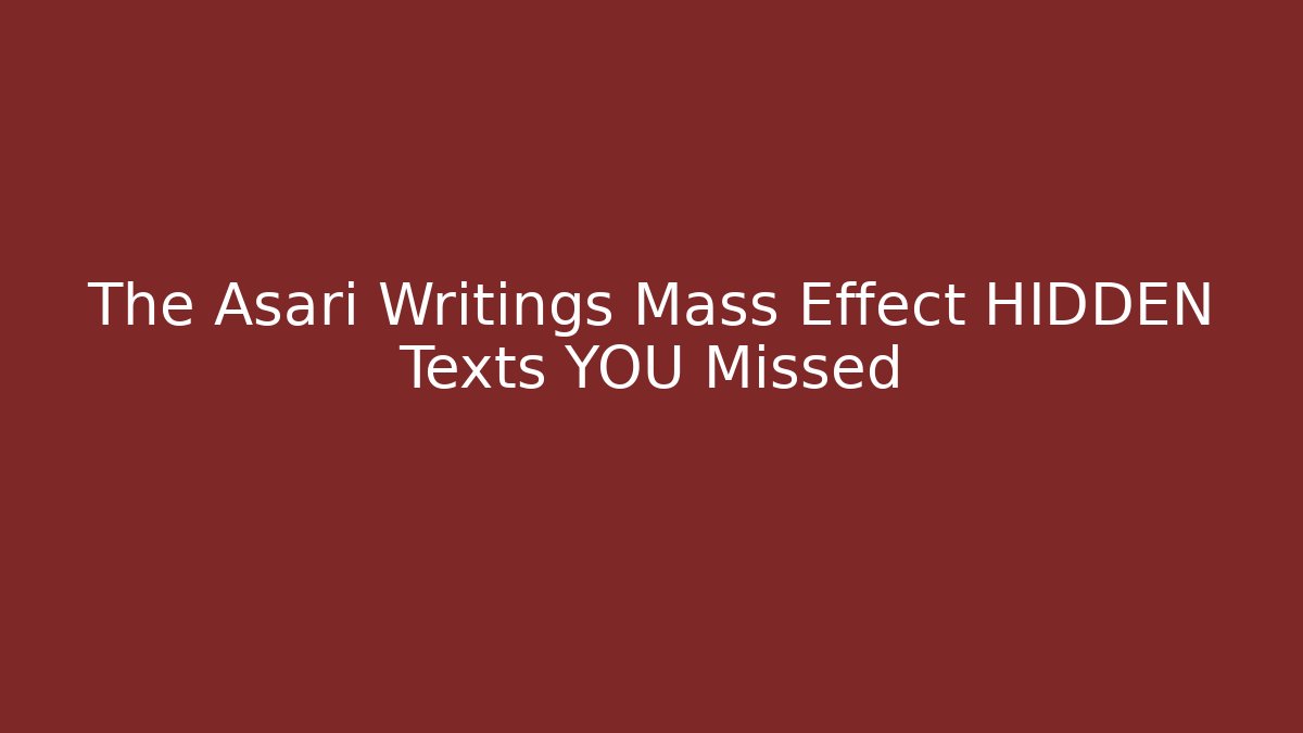 The Asari Writings Mass Effect HIDDEN Texts YOU Missed - Critter Realm