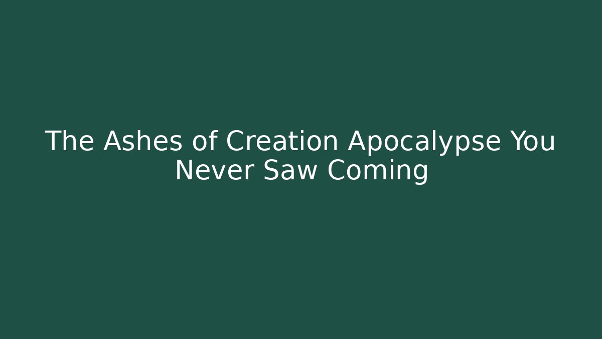 The Ashes of Creation Apocalypse You Never Saw Coming - Critter Realm