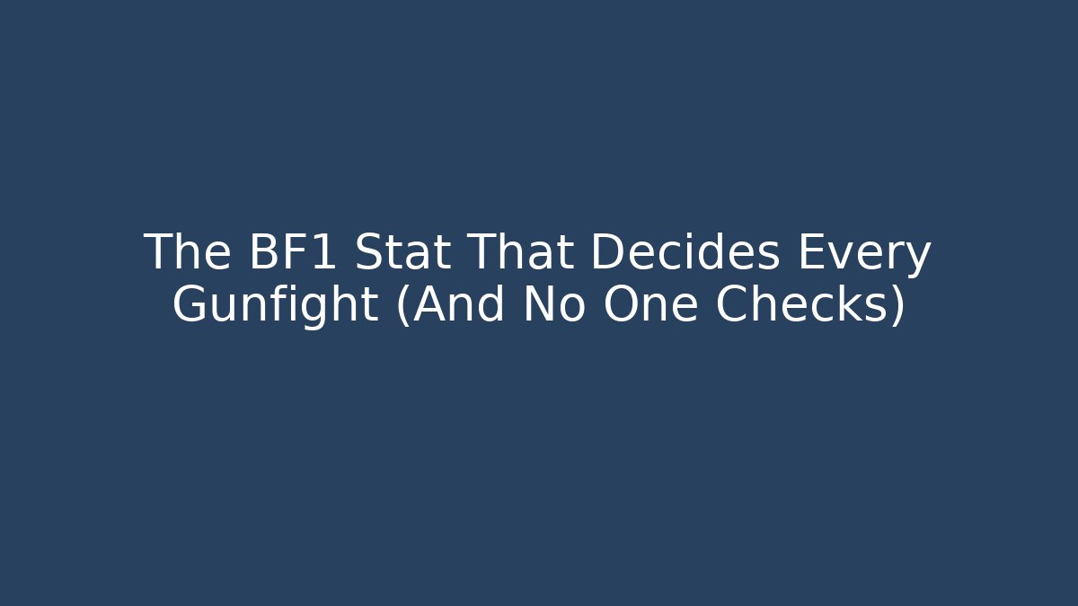 The BF1 Stat That Decides Every Gunfight (And No One Checks)