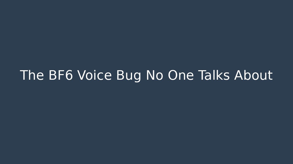 The BF6 Voice Bug No One Talks About