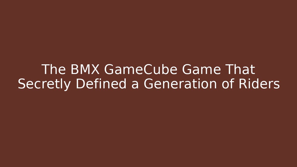 The BMX GameCube Game That Secretly Defined a Generation of Riders - Critter Realm